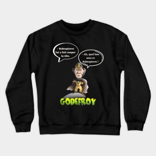 - Robespierre had his head cut off. - Ah, what good sense this Robespierre! Crewneck Sweatshirt